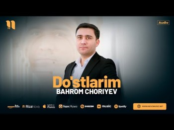 Bahrom Choriyev - Do'stlarim