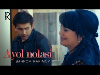 Bahrom Karimov - Ayol Nolasi