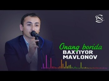 Baxtiyor Mavlonov - Onang Borida