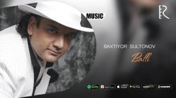 Baxtiyor Sultonov - Balli