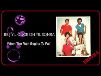 Beş Yıl Önce On Yıl Sonra - When The Rain Begins To Fall