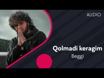 Beggi - Qolmadi Keragim