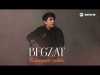 Begzat - Побеждает Любовь