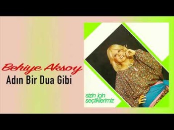 Behiye Aksoy - Adın Bir Dua Gibi