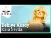 Behiye Aksoy - Kara Sevda