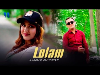 Bekzod Joʼrayev - Lolam