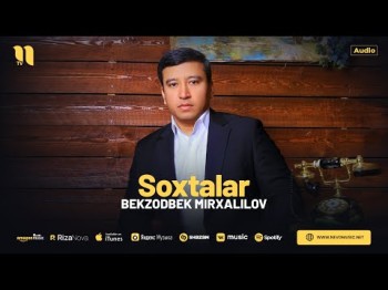 Bekzodbek Mirxalilov - Soxtalar