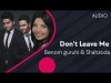 Benom Guruhi Shahzoda - Donʼt Leave Me