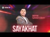 Berik Sansyzbay - Sayakhat