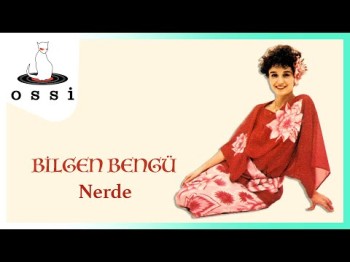 Bilgen Bengü - Nerde