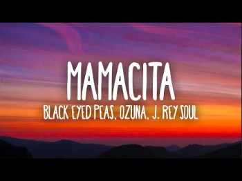 Black Eyed Peas, Ozuna, Jrey Soul - Mamacita Letra