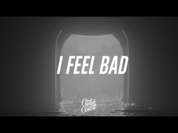 Blackbear - I Feel Bad