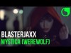 Blasterjaxx - Mystica Werewolf Hd