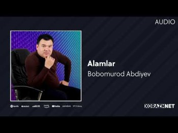 Bobomurod Abdiyev - Alamlar