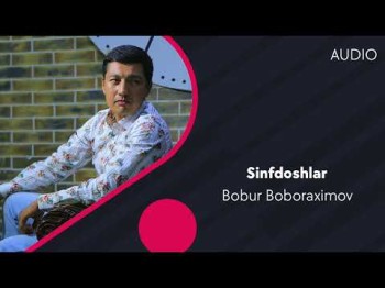 Bobur Boboraximov - Sinfdoshlar