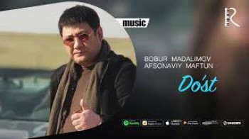 Bobur Madalimov (Afsonaviy Maftun) - Do’st
