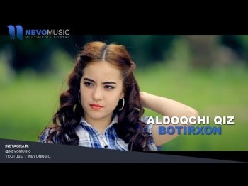 Botir Xon - Aldoqchi Qiz