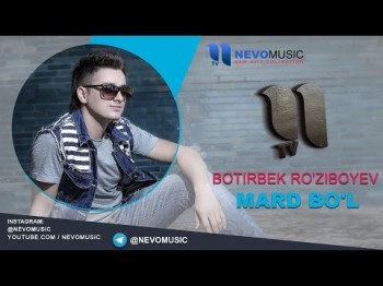 Botirbek Roʼziboyev - Mard Boʼl