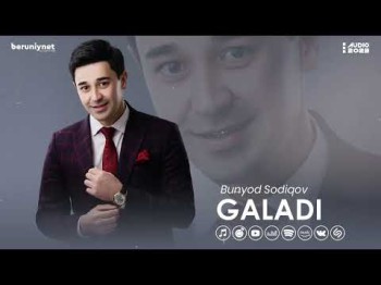 Bunyod Sodiqov - Galadi