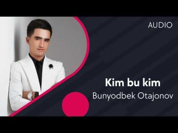 Bunyodbek Otajonov - Kim bu kim