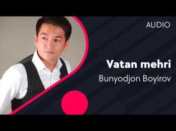 Bunyodjon Boyirov - Vatan Mehri