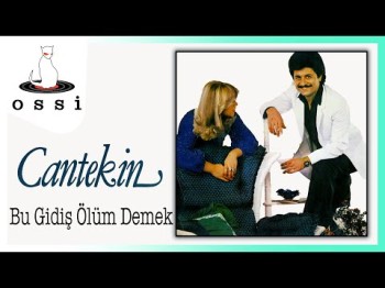 Cantekin - Bu Gidiş Ölüm Demek