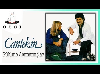 Cantekin - Gülüme Acımamışlar