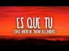 Chris Andrew, Rauw Alejandro, Wisin - Es Que Tu Letralyrics