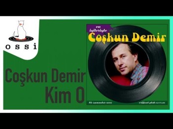 Coşkun Demir - Kim O