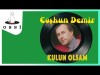 Coşkun Demir - Kulun Olsam