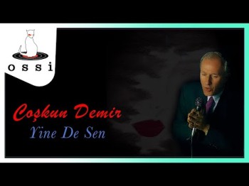 Coşkun Demir - Yine De Sen