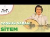 Coşkun Sabah - Sitem