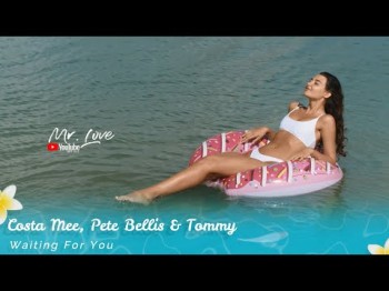 Costa Mee, Pete Bellis, Tommy - Waiting For You