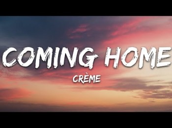 Crème - Coming Home 7Clouds Release