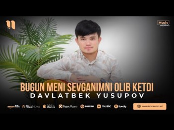 Davlatbek Yusupov - Bugun Meni Sevganimni Olib Ketdi