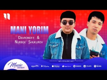 Davronoff, Nurbek Shukurov - Mani Yorim