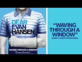 Dear Evan Hansen Cast - Waving Through A Window Lodato, Joseph Duveen Remix