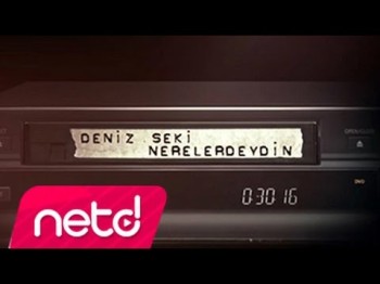 Deniz Seki - Nerelerdeydin