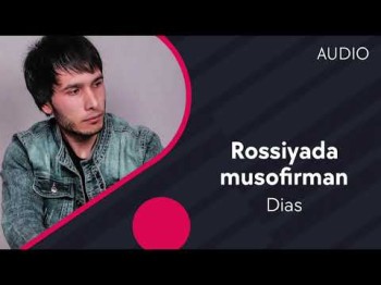 Dias - Rossiyada Musofirman