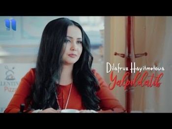 Dilafruz Hayitmetova - Yalpildatib