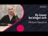 Dildora Niyozova - Ey Inson Koʼzingni Och