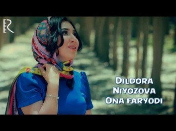 Dildora Niyozova - Ona Faryodi