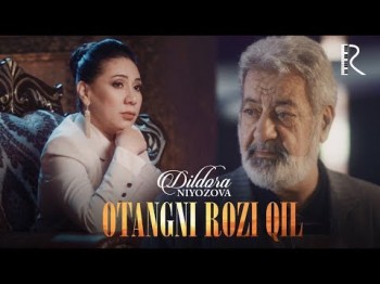 Dildora Niyozova - Otangni Rozi Qil