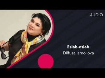 Dilfuza Ismoilova - Eslabeslab