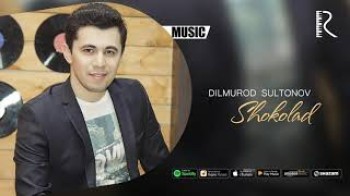 Dilmurod Sultonov - Shokolad