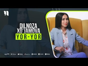 Dilnoza Xo'jamova - Yor