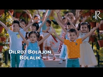 Dilroz Bolajon - Bolalik