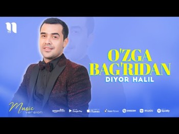 Diyor Halil - Oʼzga Bagʼridan