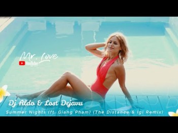 Dj Aldo, Lost Dejavu - Summer Nights Ft Giang Pham The Distance, Igi Remix