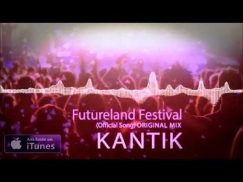 Dj Kantik - Futureland Festival Song Original Mix